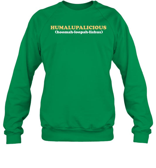 Top Humalupalicious Hoomah-Loopah-Lishus Sweatshirt