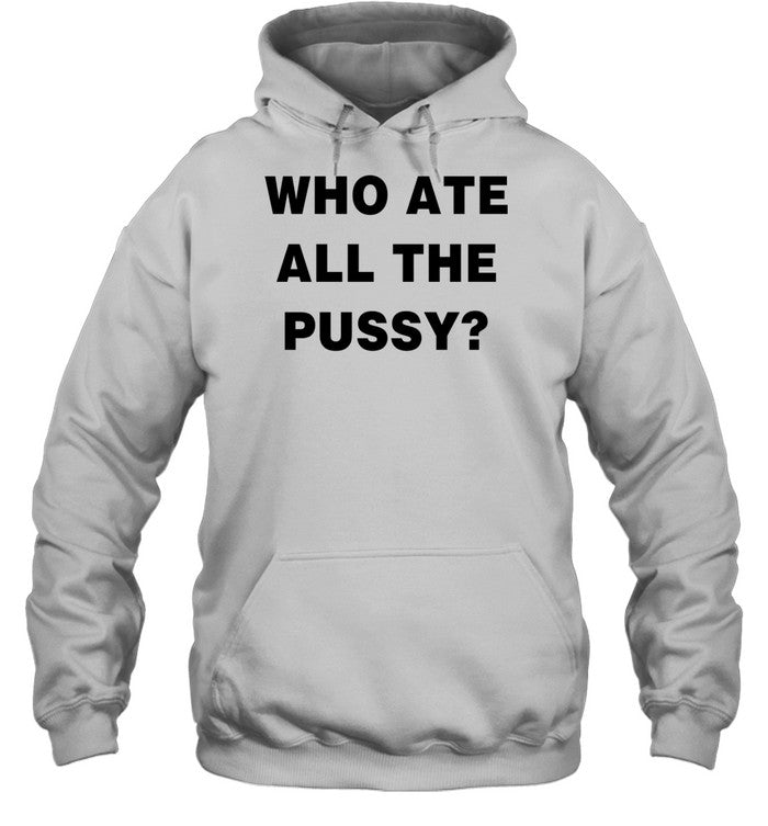 Zion Wearing Who Ate All The Pussy Hoodie