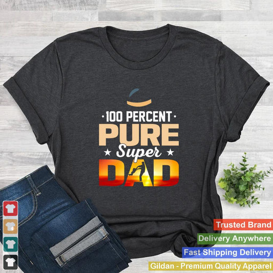 100-Percent-Pure-Super-Dad-Shirt