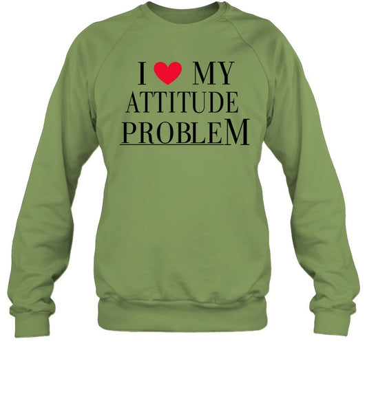 Top I Love My Attitude Problem Sweatshirt