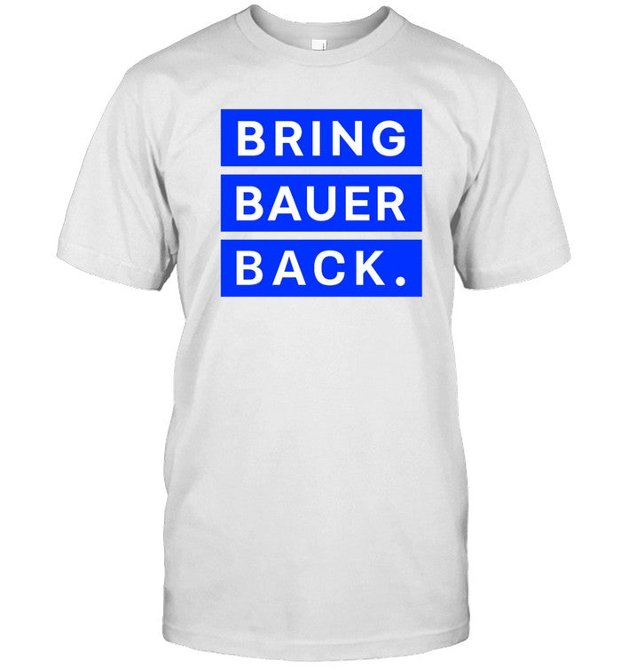 Trevor Bauer Bring Bauer Back Shirt