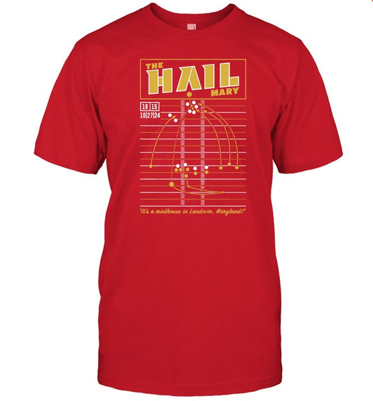 The Hail Mary It's A Madhouse In Landover Maryland Shirt