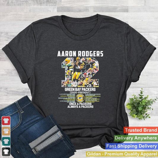 12 Aaron Rodgers Green Bay Packers Once A Packers Always A Packers Shirt