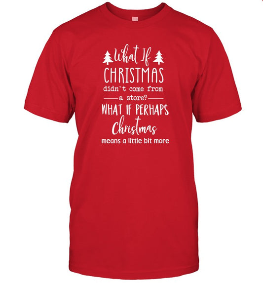 What If Christmas Did Shirt