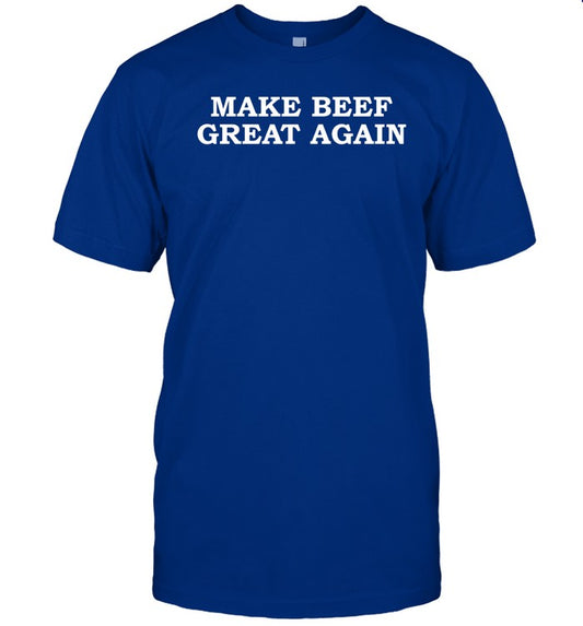 Top Make Beef Great Again Funny Shirt