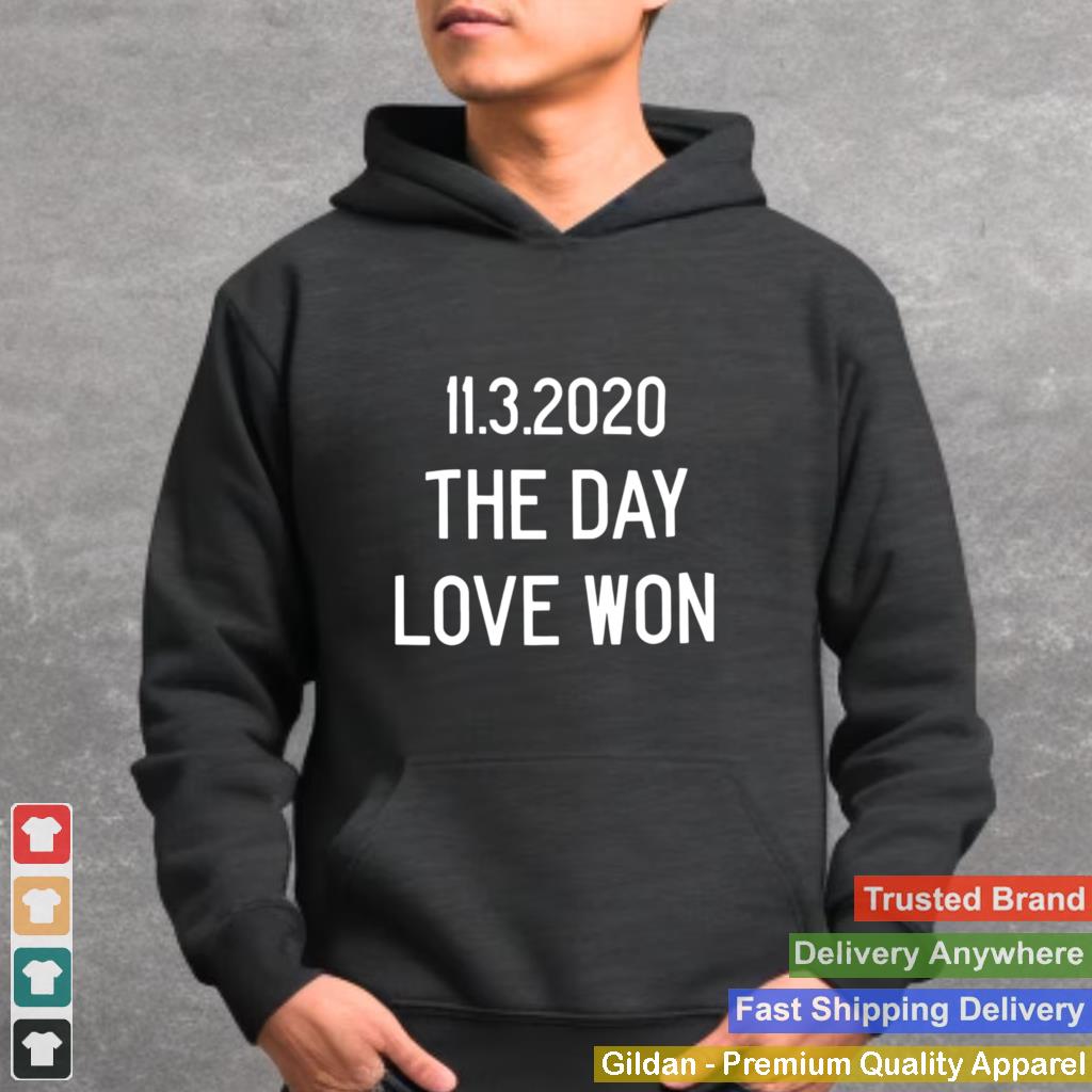 11.3.2020 The Day Love Won shirt