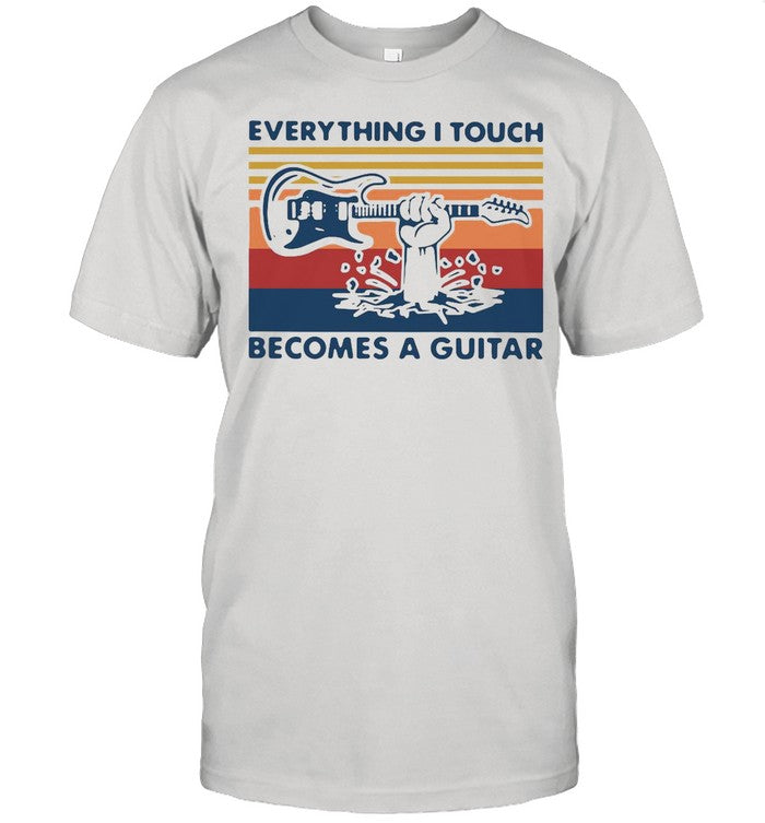 Vintage Retro Everything I Touch Becomes A Guitar shirt