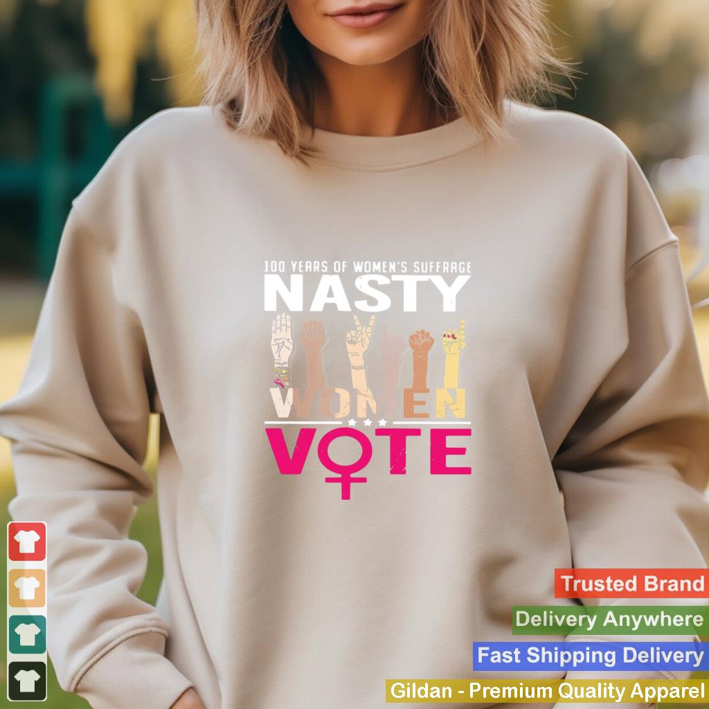 100 Years Of Womens Suffrage Nasty Women Vote shirt