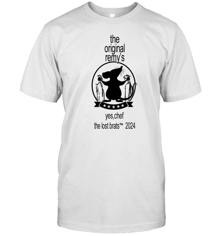 The Remy's Yes Chef The Lost Brats 2024 T Shirt