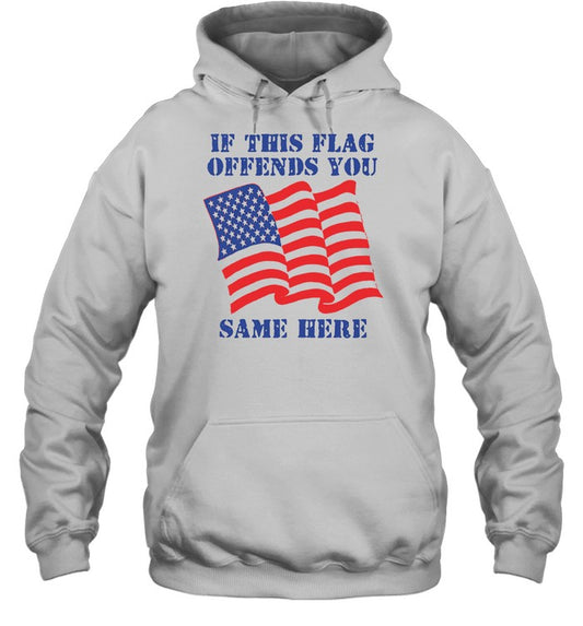 Thegoodshirts If This Flag Offends You Same Here Hoodie