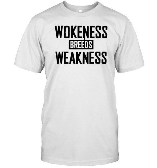 Zeek Arkham Wearing Wokeness Breeds Weakness Shirt