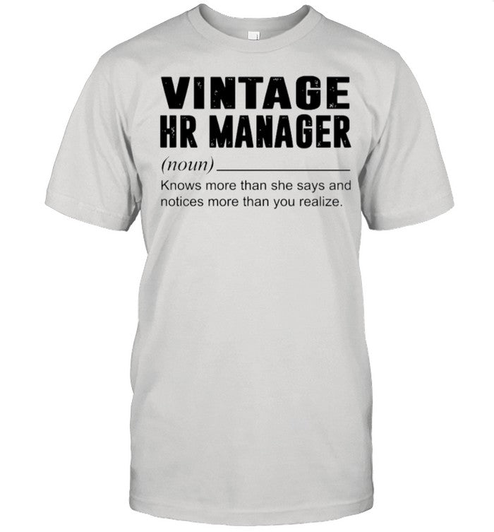 Vintage Hr Manager Noun Knows More Than She Says shirt