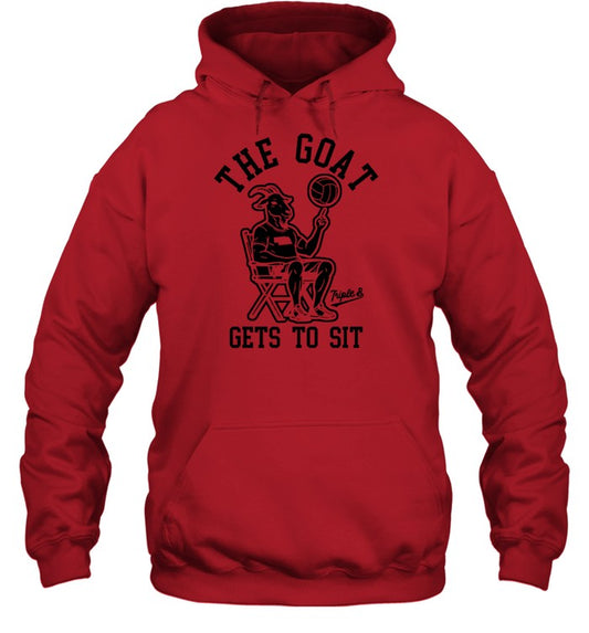 The Goat Get To Sit Hoodie