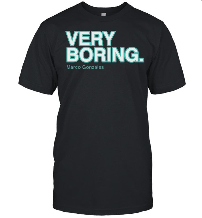 Very boring Marco Gonzales shirt