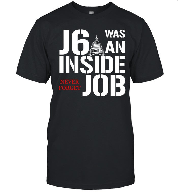 Wolviehowlin J6 Was An Inside Job Never Forget Shirt