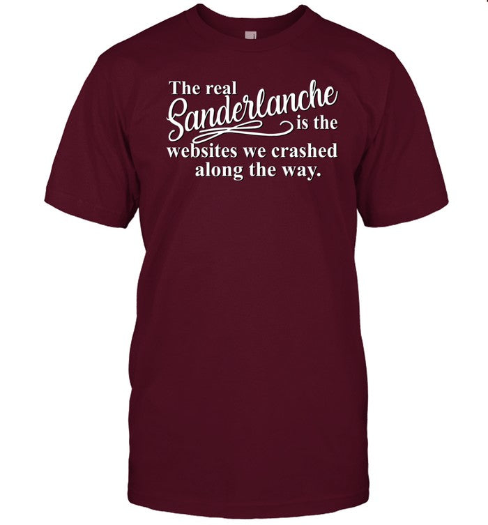 The Real Sanderlanche Is The s We Crashed Along The Way Shirt