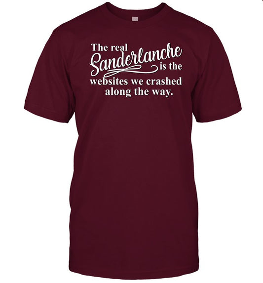 The Real Sanderlanche Is The s We Crashed Along The Way Shirt