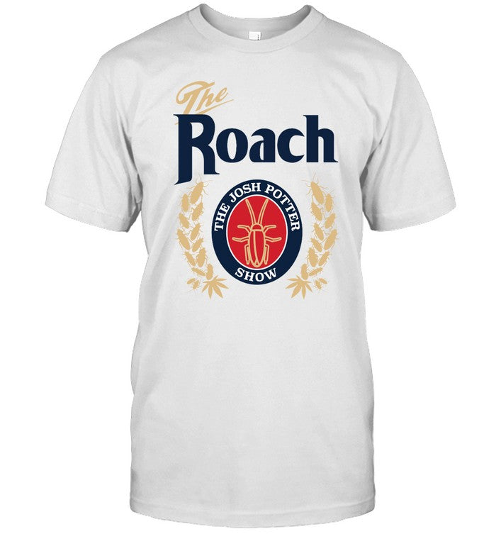 The Josh Potter Show The Roach Shirt