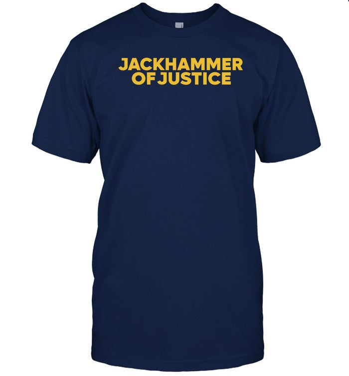 Top Jackhammer Of Justice Funny Shirt