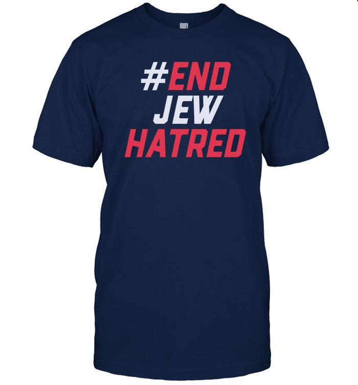 #End Jew Hatred Shirts