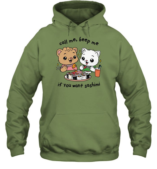 Top Call Me, Beep Me If You Want Sashimi Hooded Sweatshirt