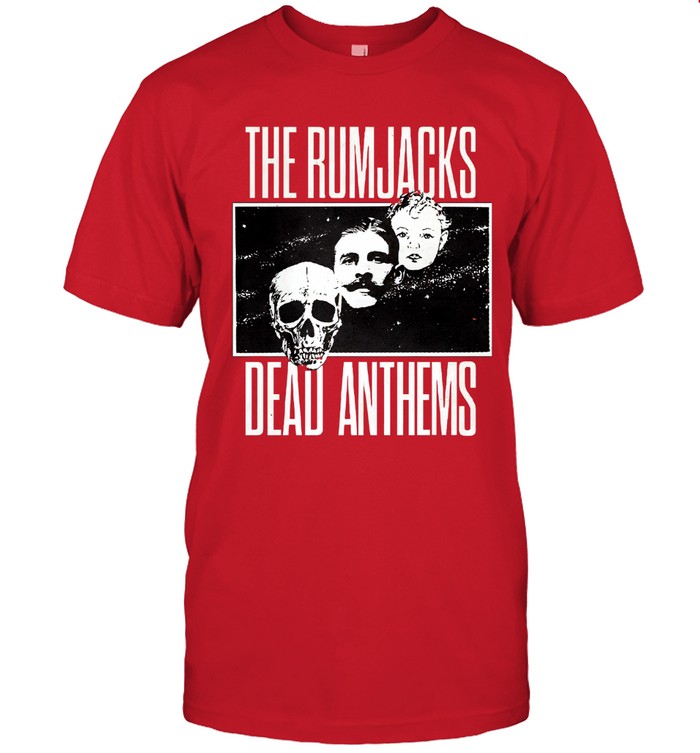 The Rumjacks Dead Anthems New Tee