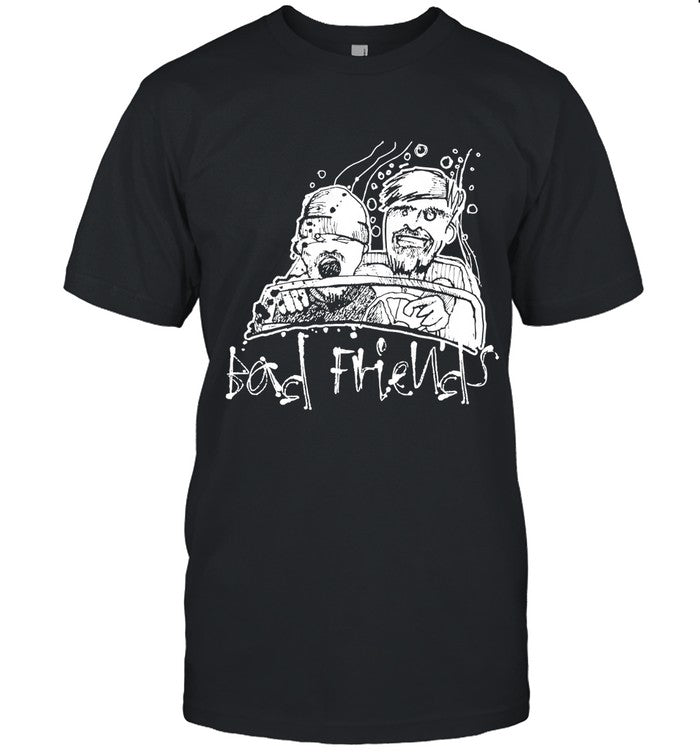 "Fear & Loathing" Bad Friends T-Shirt