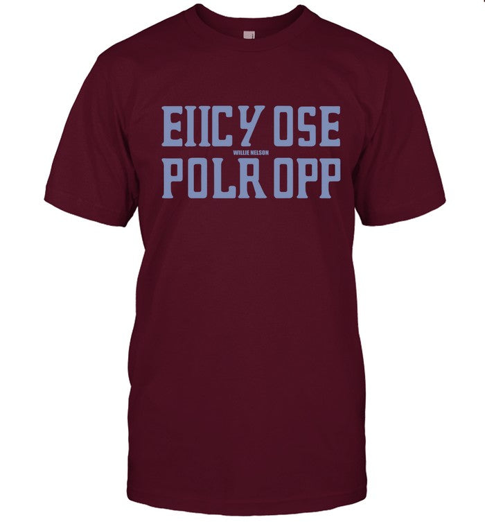 "Ellcy Ose Polr Opp" T-Shirt