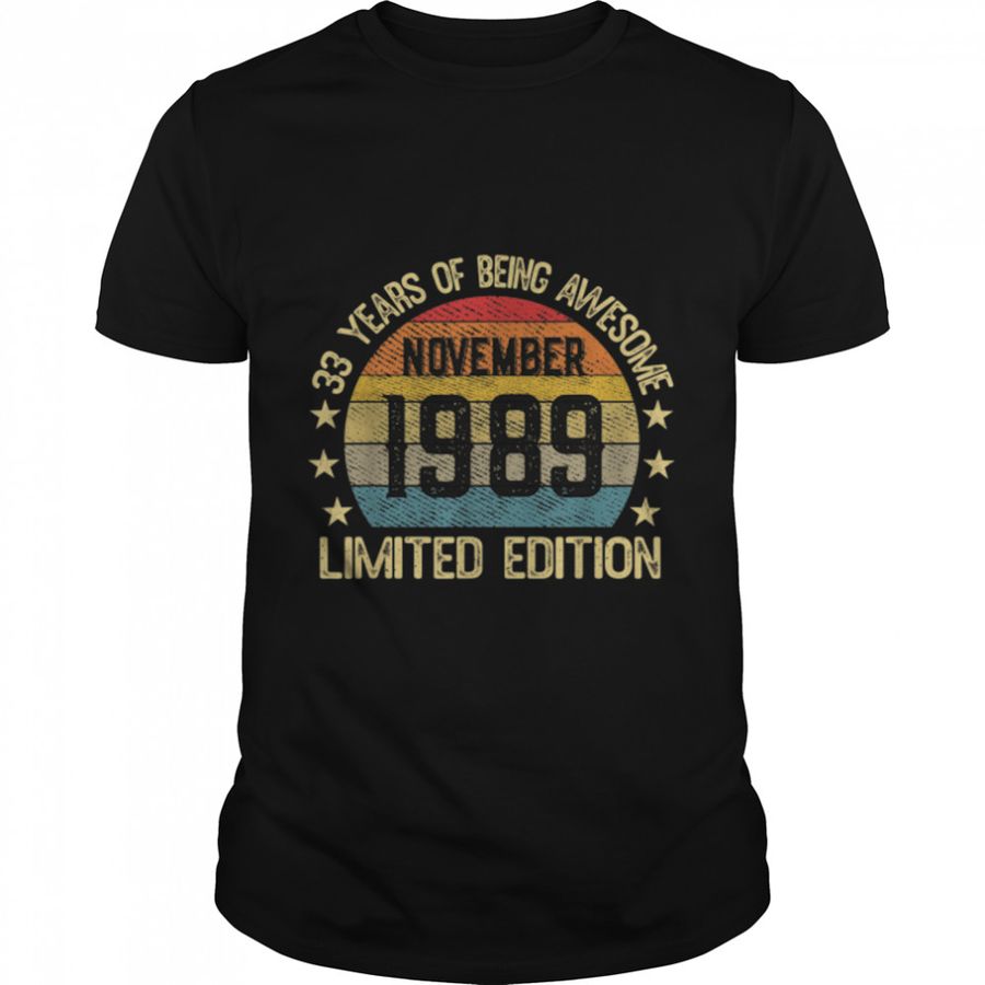 33 Year Old November 1989 Limited Edition 33Rd Birthday T Shirt B0BK1YSZRC