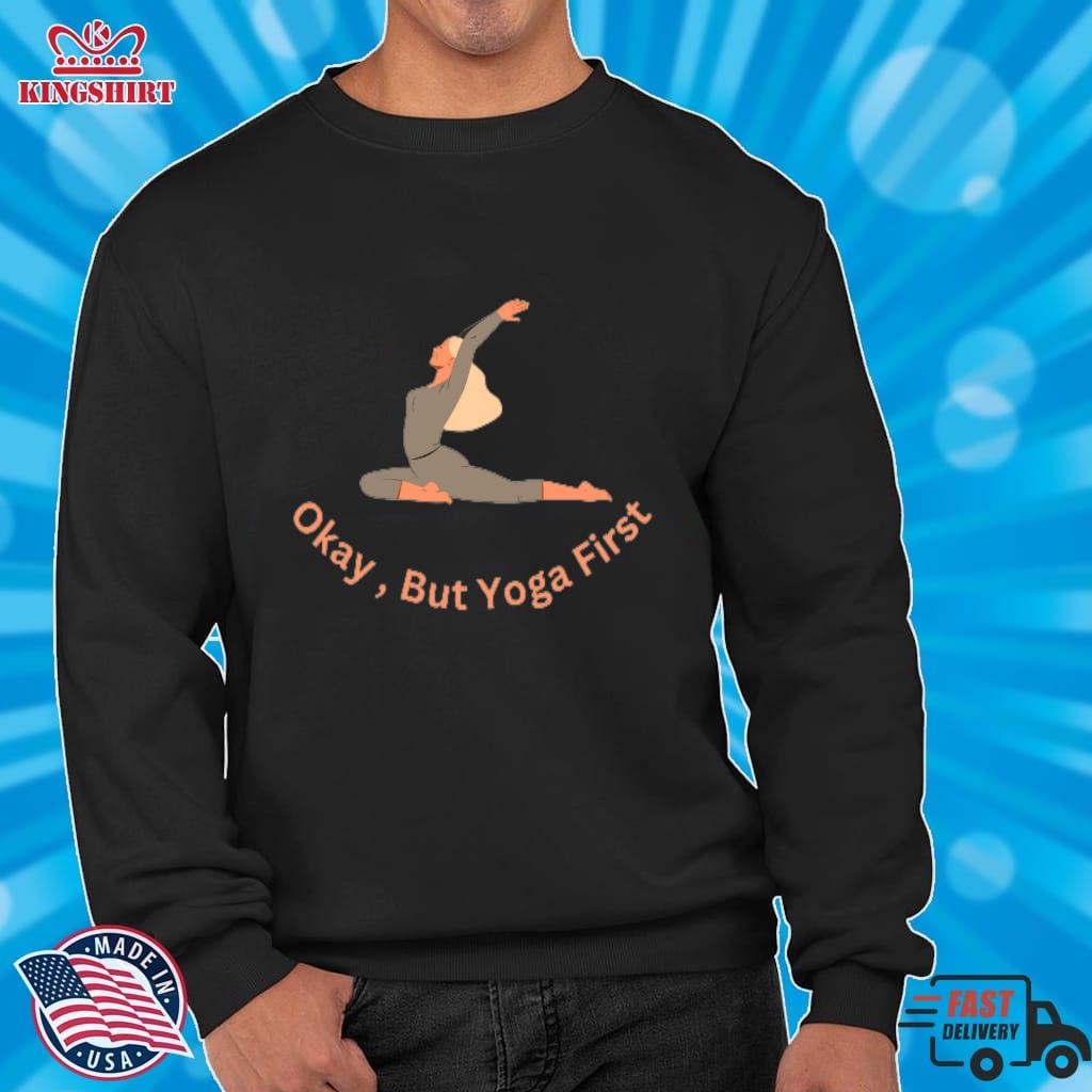 Always Yoga First Yoga Girl T Shirts. Pullover Hoodie