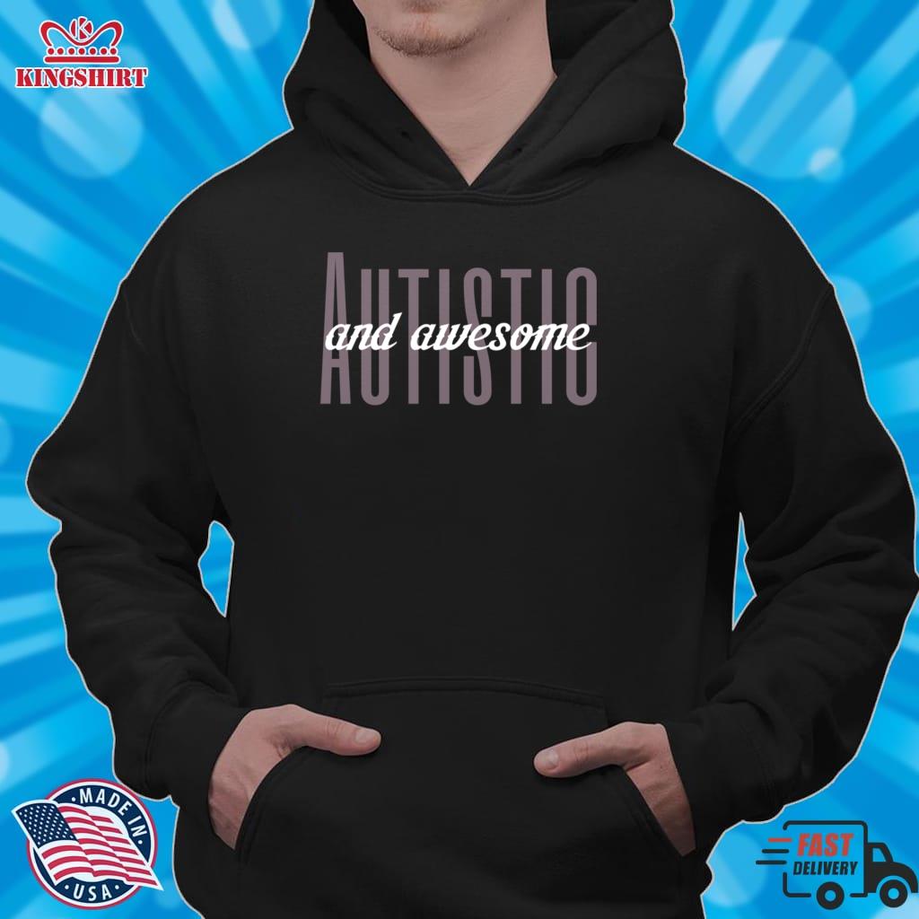 Autistic And Truly Awesome Pullover Hoodie