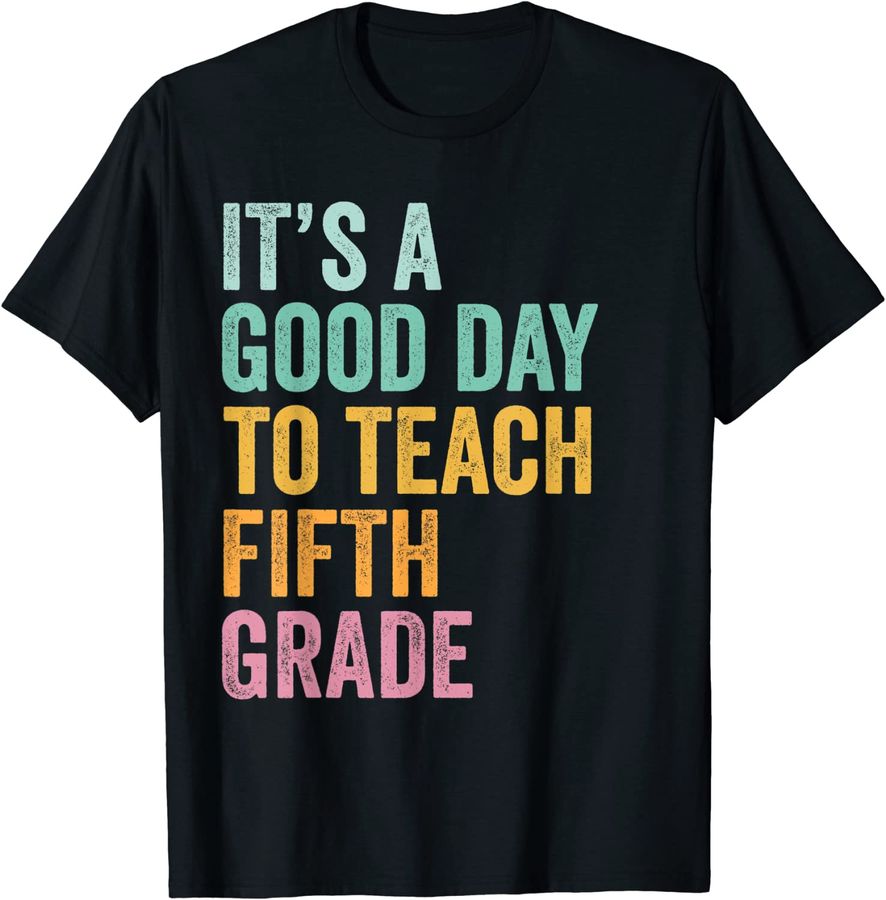Back To School It's A Good Day To Teach Fifth Grade Teacher