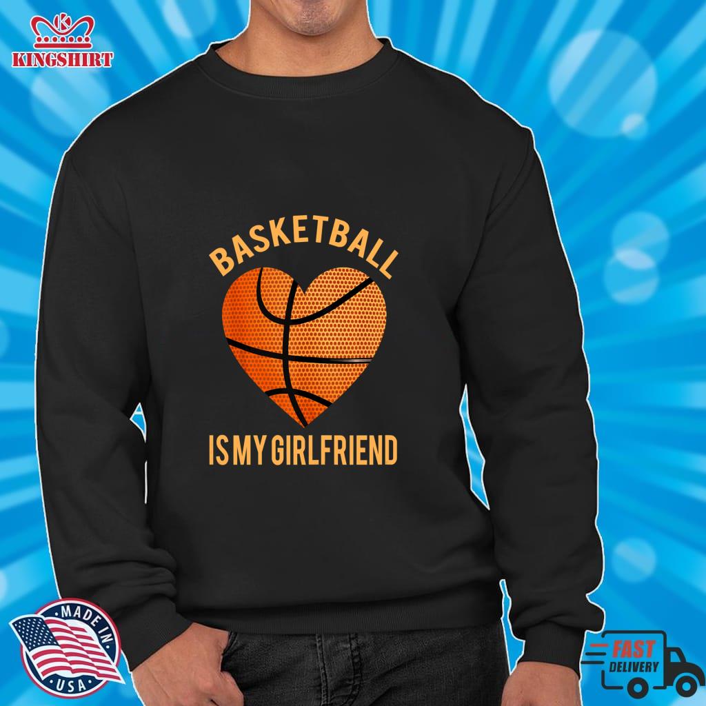 Basketball Is My Girlfriend Sports Pullover Sweatshirt