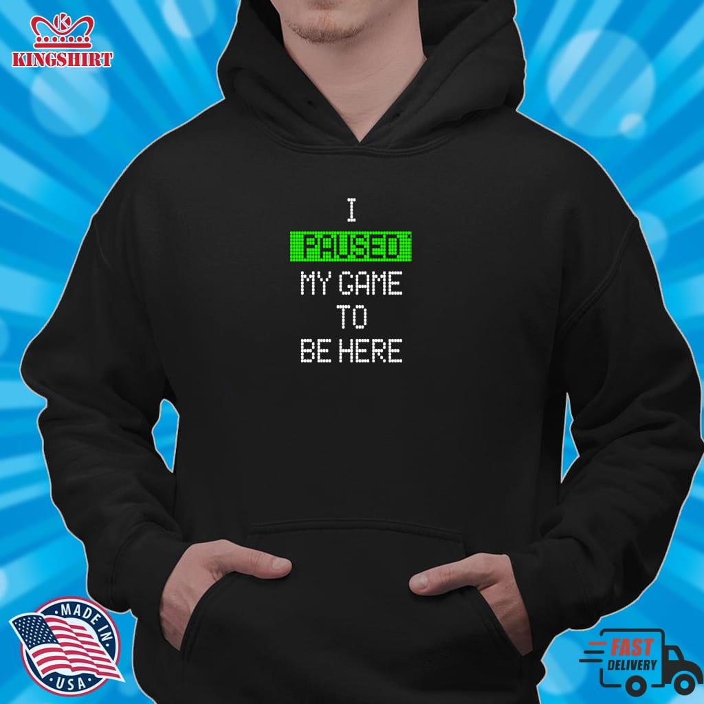 BEAST TO BUY   I Paused My Game To Be Here  Lightweight Hoodie