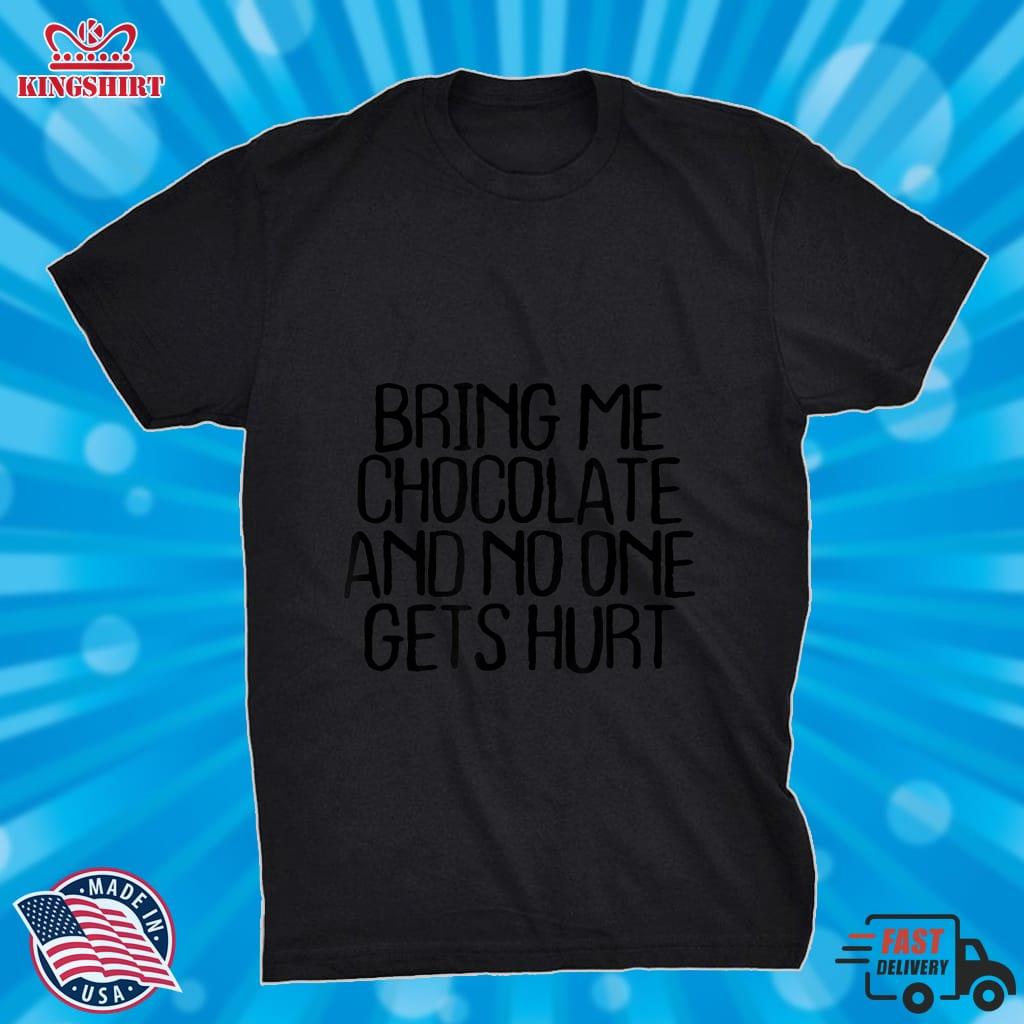 Bring Me Chocolate And No One Gets Hurt Funny Quotes  Lightweight Sweatshirt