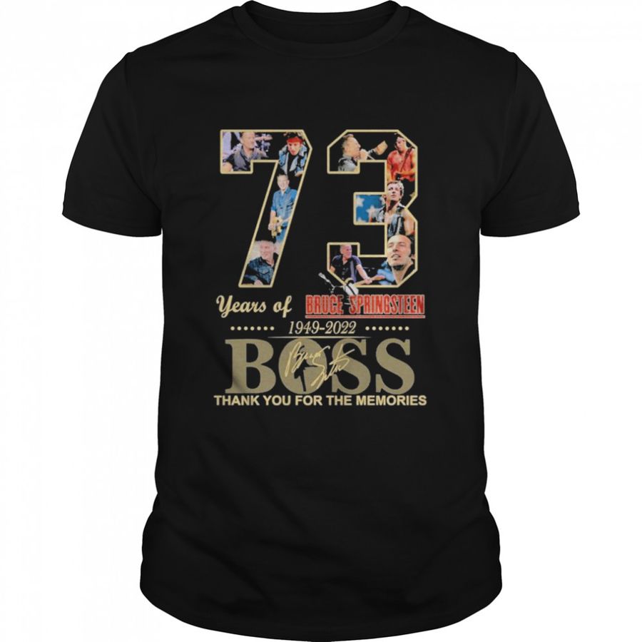 Bruce Springsteen 73 Years 1949 2022 Boss Thank You For The Memories Signature Shirt