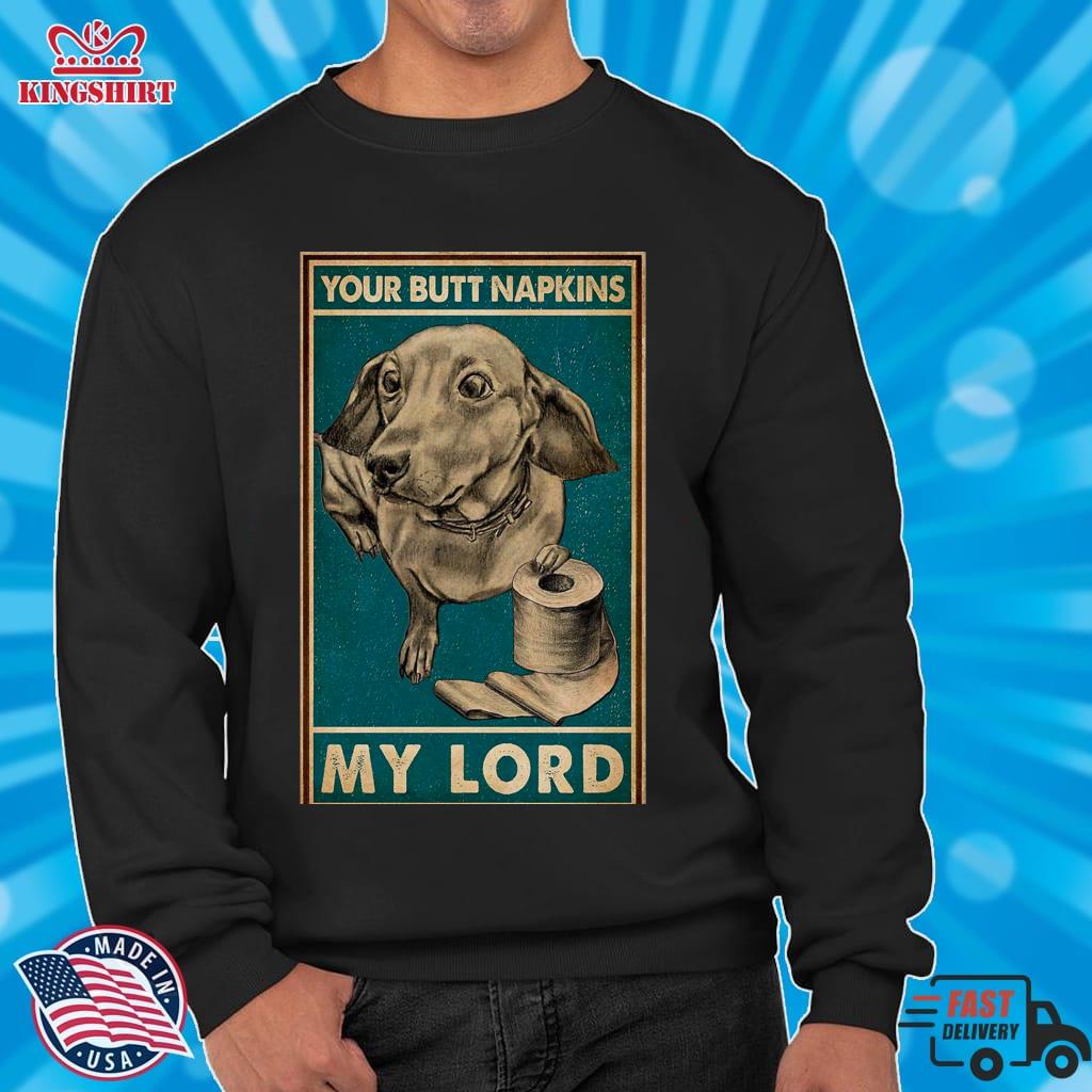 But Your Napkins My Lord Dachshund Pullover Sweatshirt