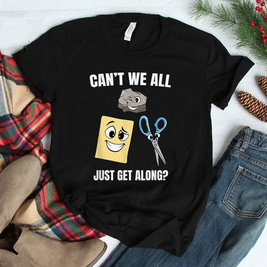 Can't We All Just Get Along Rock Paper Scissors Game Shirt