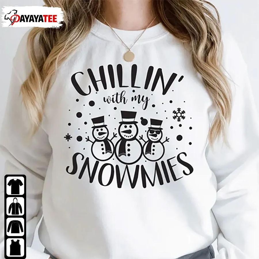 Chillin With My Snowmies Shirt Snowman Christmas Gifts