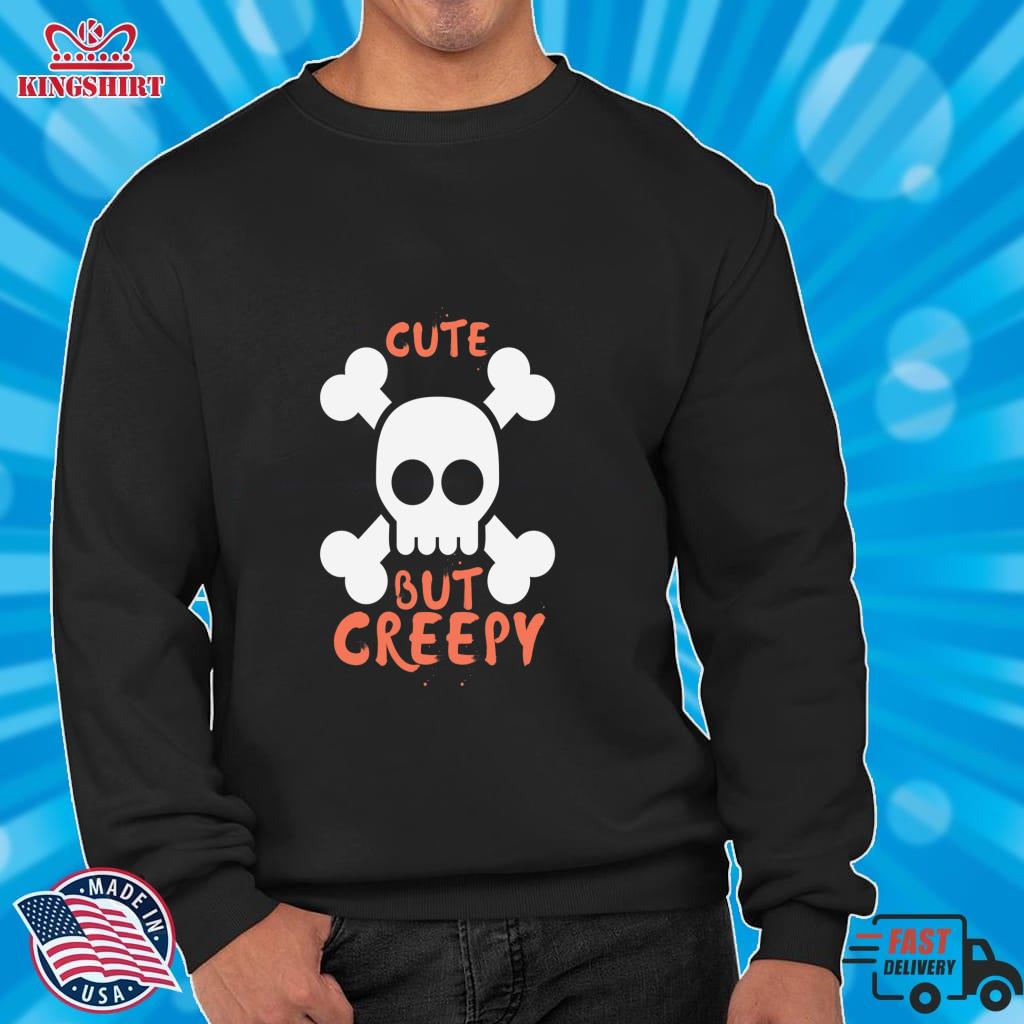 Cute But Creepy Funny.. Lightweight Sweatshirt