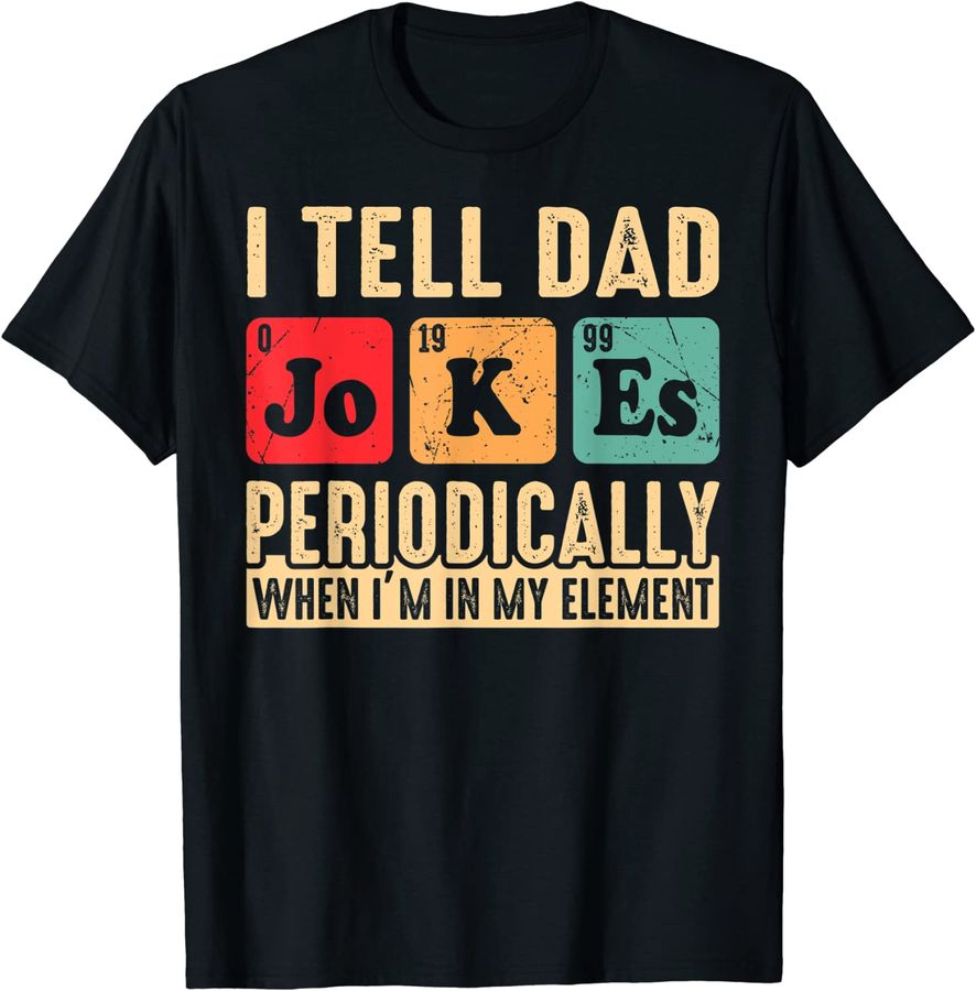Daddy Shirt. I Tell Dad Jokes Periodically Dad Fathers Day_1