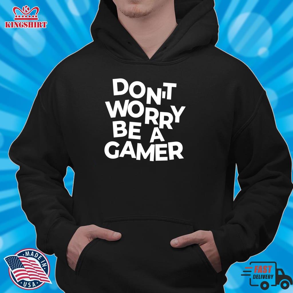 Don't Worry Be A Gamer Lightweight Sweatshirt