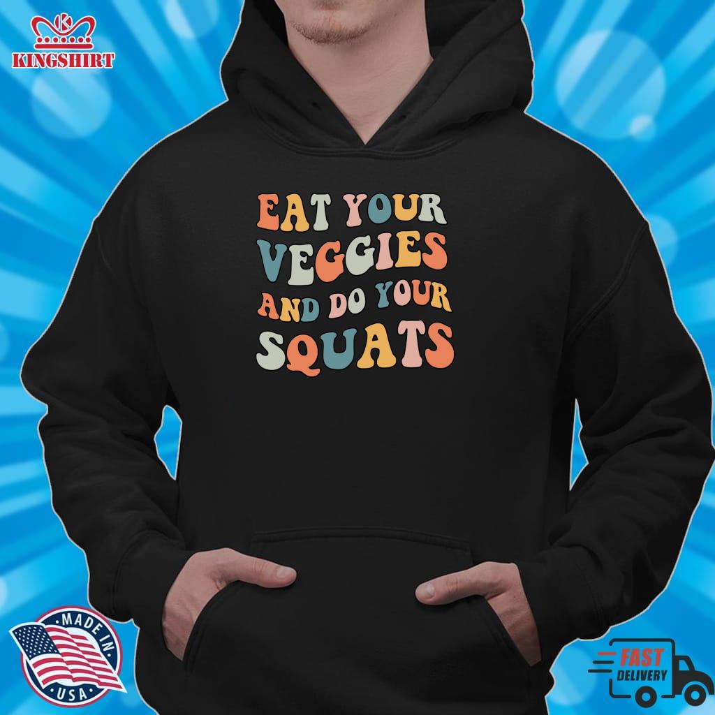 Eat Your Veggies And Do Your Squats   Quotes Typography Pullover Hoodie