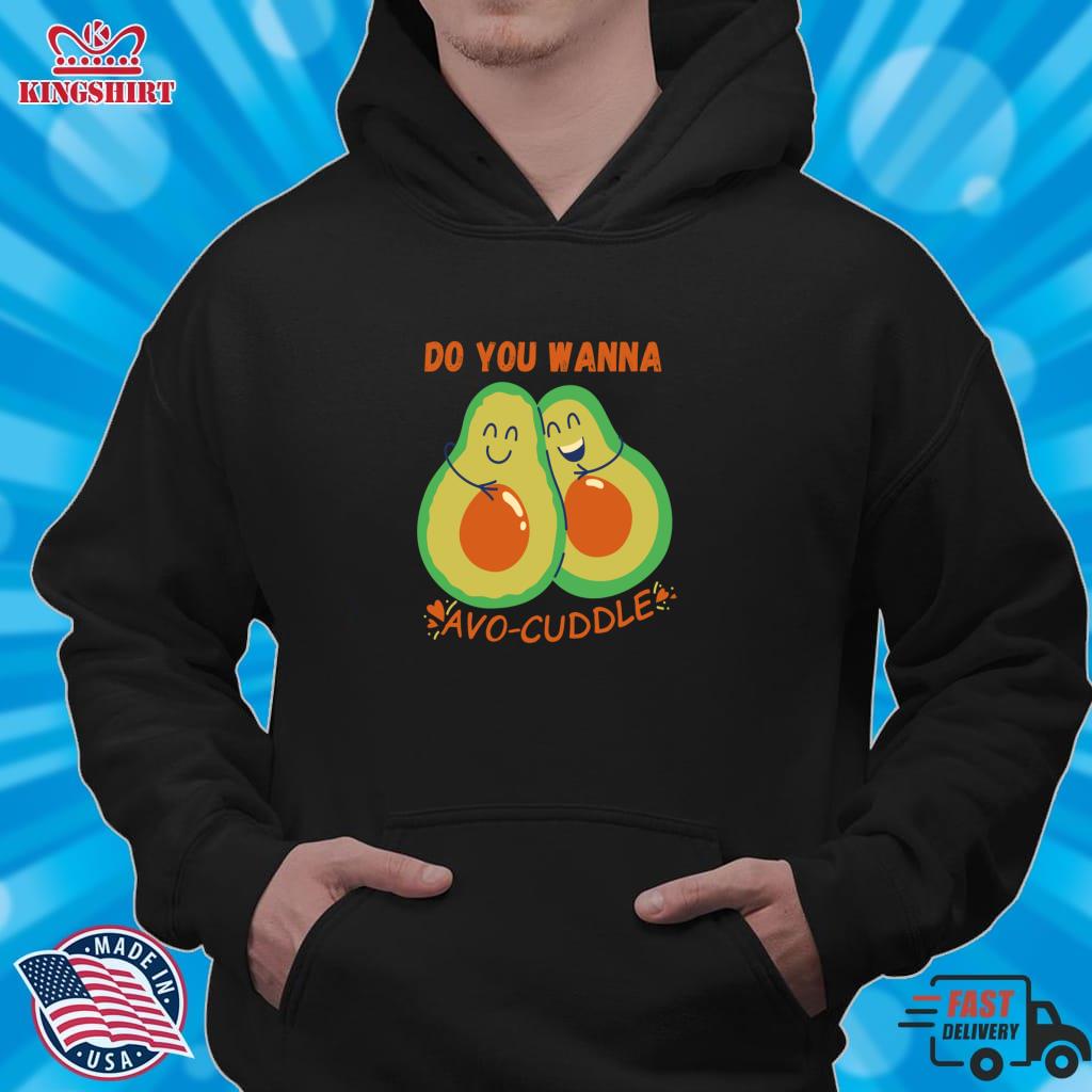 Funny Valentine   Do You Wanna Avo Cuddle Pullover Hoodie