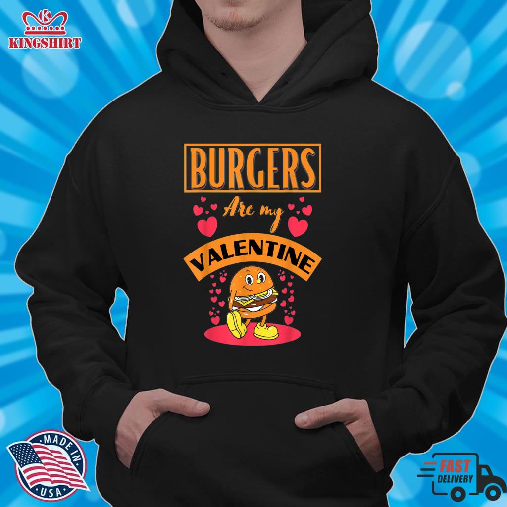 Funny Valentines Burgers Are My Valentine Valentines Day  Pullover Sweatshirt