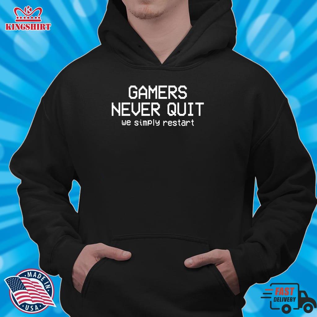 Gamers Never Quit We Simply Restart Pullover Hoodie