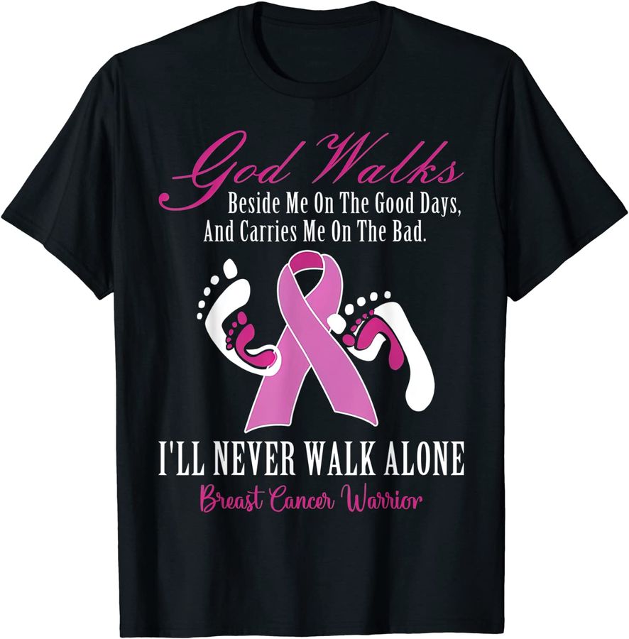 God Walks Beside Me On The Good Warrior Breast Cancer