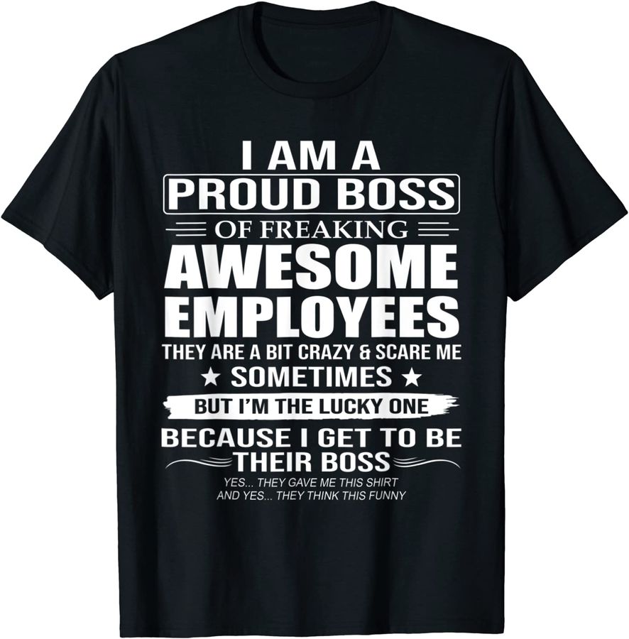 I Am A Proud Boss Of Freaking Awesome Employees
