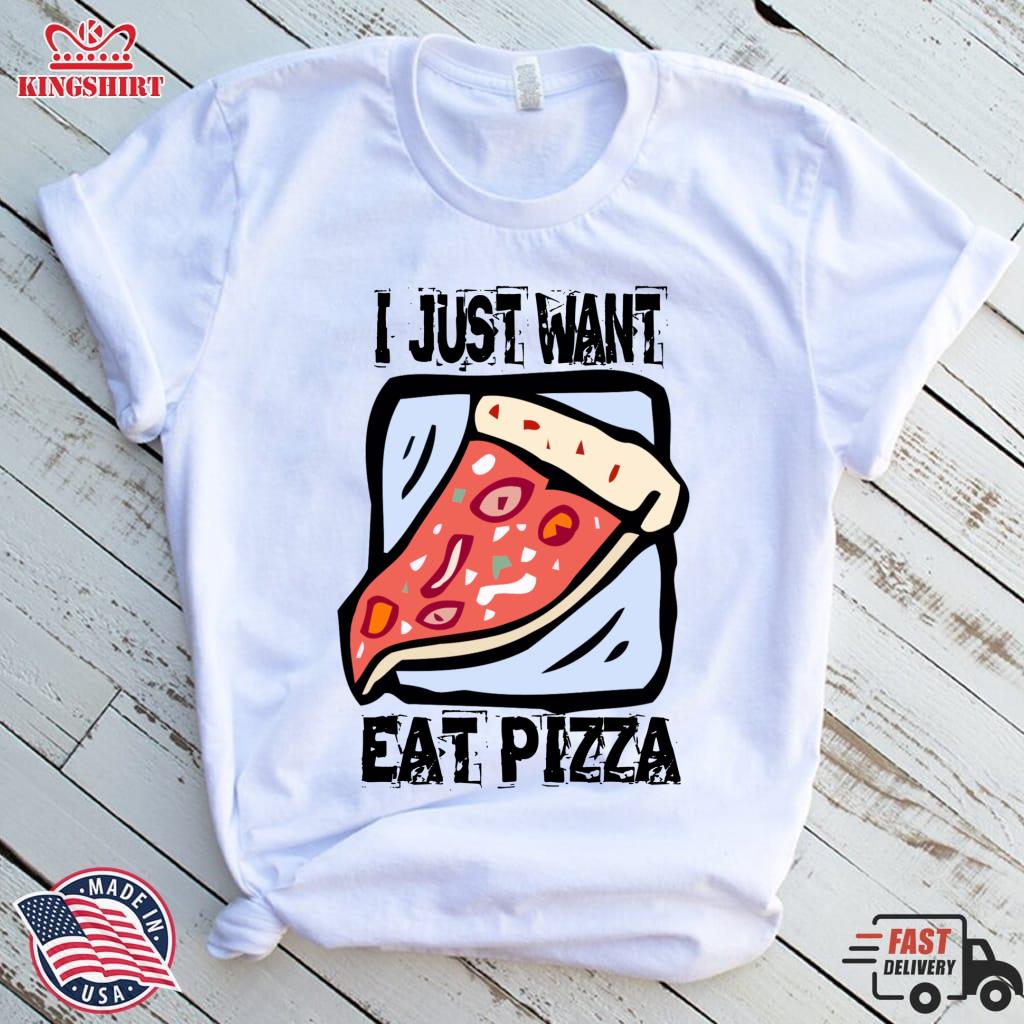 I JUST WANT EAT PIZZA Zipped Hoodie