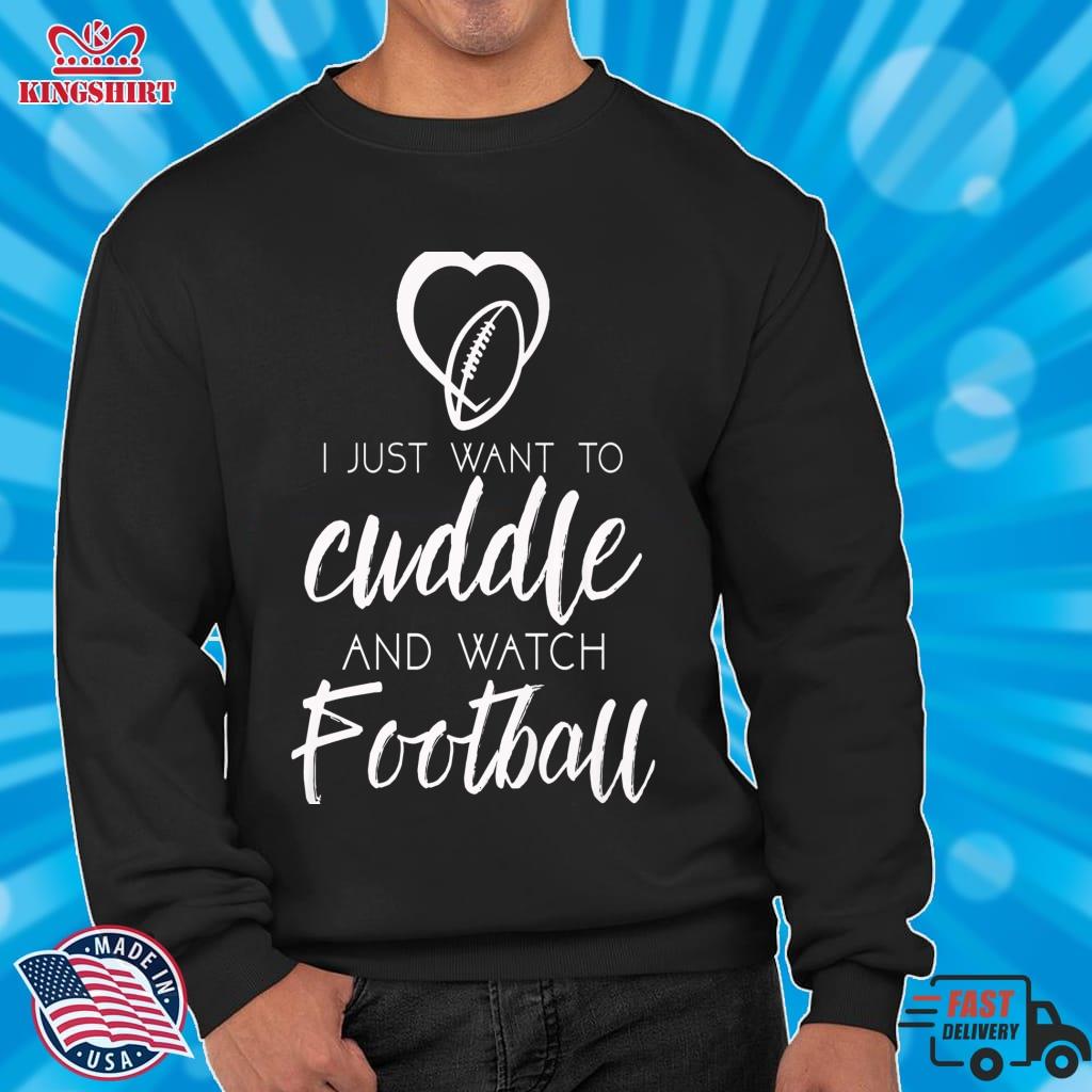 I Just Want To Cuddle And Watch American Football Lightweight Sweatshirt